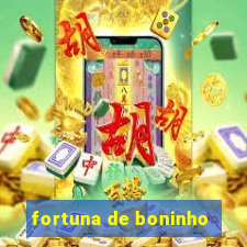 fortuna de boninho