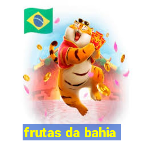 frutas da bahia