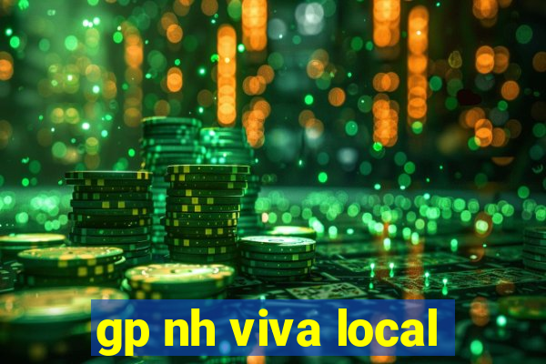 gp nh viva local