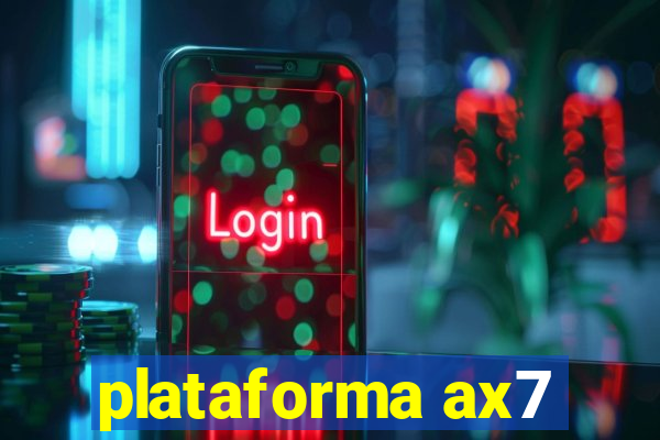 plataforma ax7