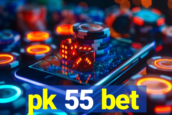 pk 55 bet