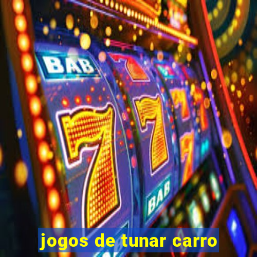 jogos de tunar carro