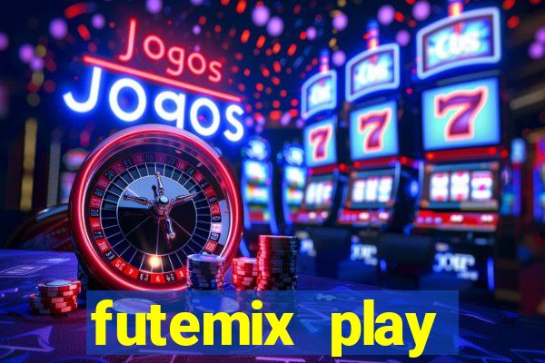 futemix play futebol ao vivo