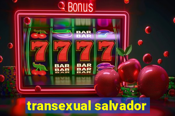 transexual salvador