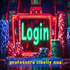 professora cibelly nua