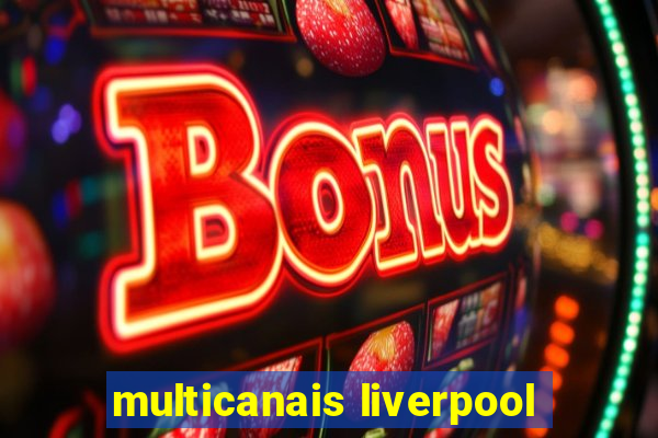 multicanais liverpool