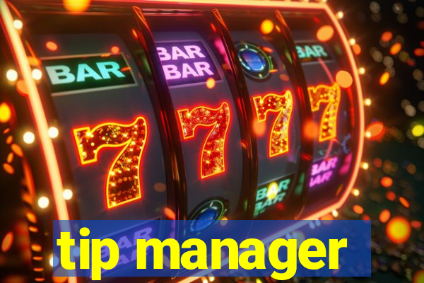 tip manager