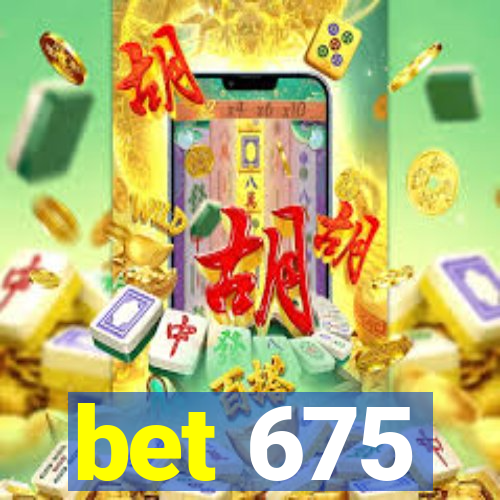 bet 675