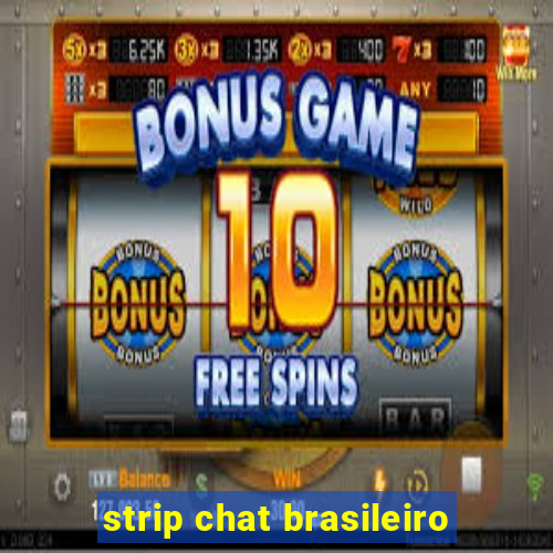 strip chat brasileiro