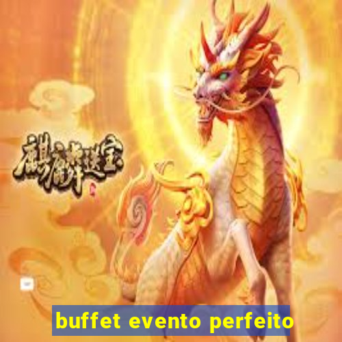 buffet evento perfeito