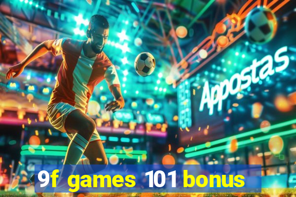 9f games 101 bonus