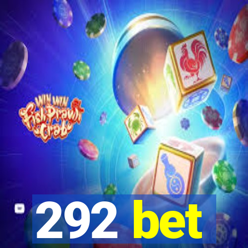 292 bet