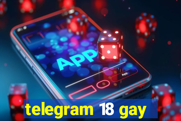 telegram 18 gay