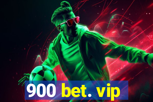 900 bet. vip