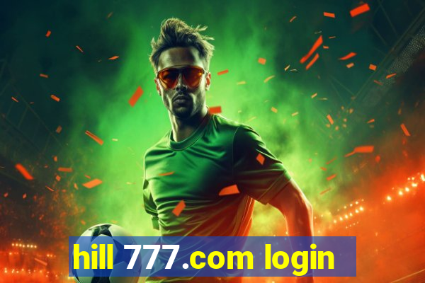 hill 777.com login