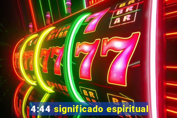 4:44 significado espiritual