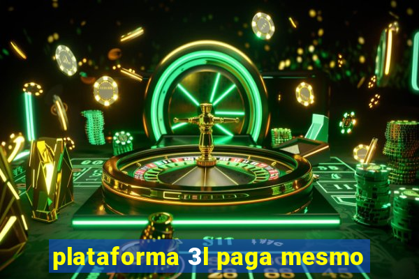 plataforma 3l paga mesmo