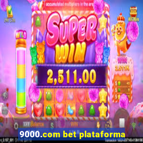 9000.com bet plataforma