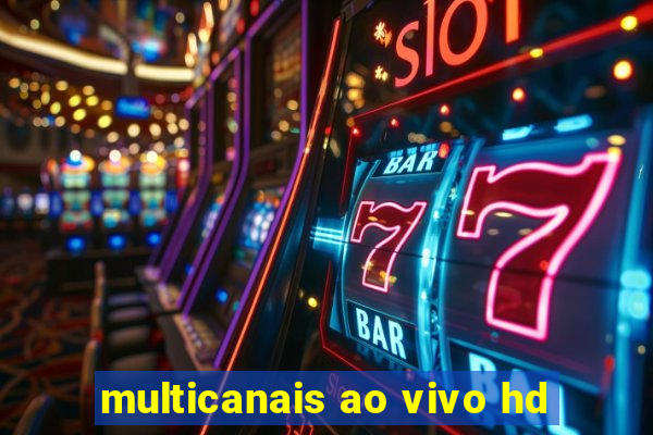 multicanais ao vivo hd