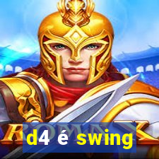 d4 é swing