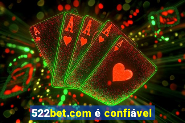 522bet.com é confiável