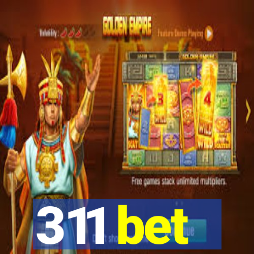 311 bet