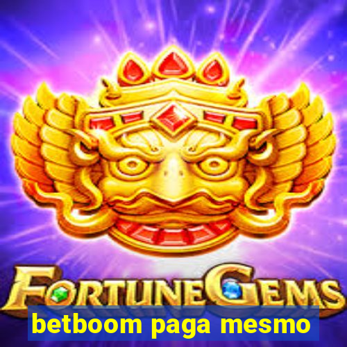 betboom paga mesmo