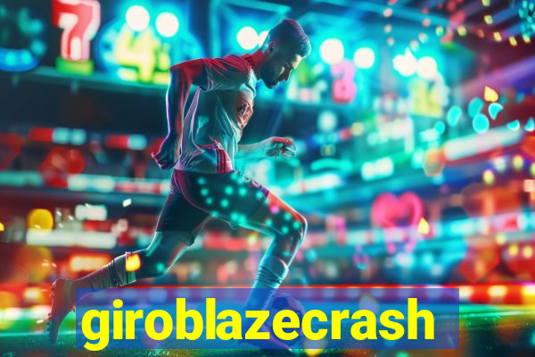 giroblazecrash