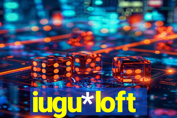 iugu*loft