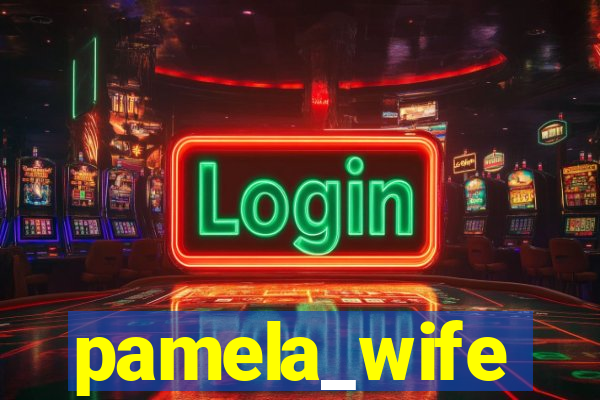 pamela_wife