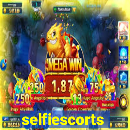 selfiescorts