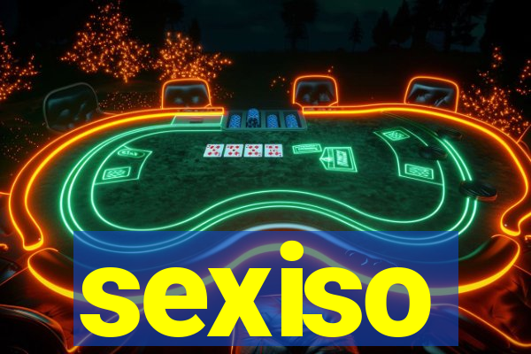 sexiso