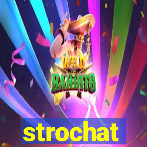 strochat