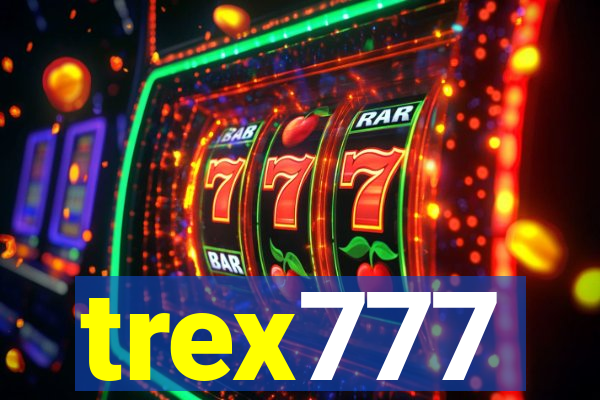 trex777