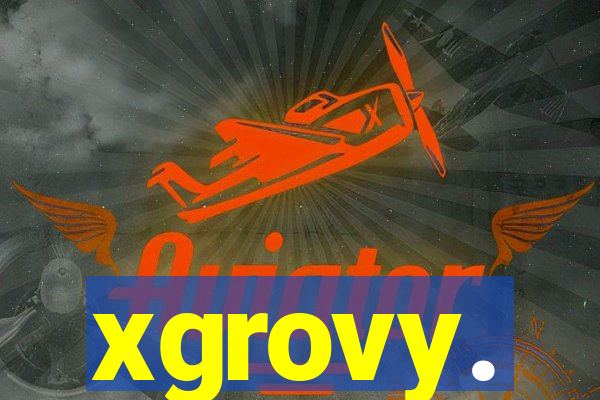 xgrovy.