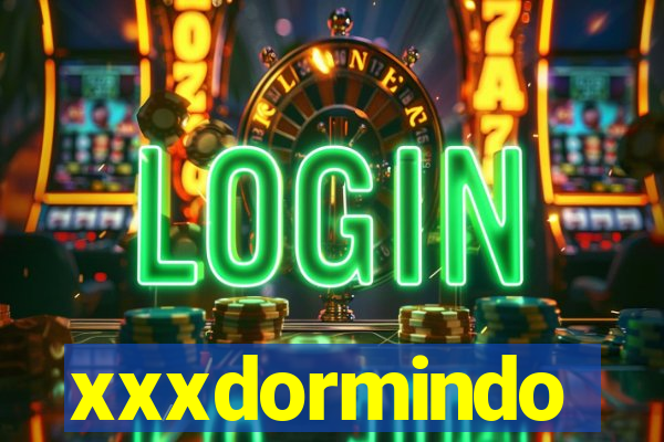 xxxdormindo