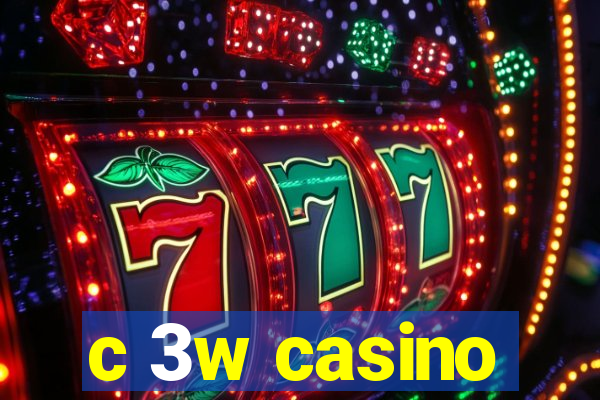 c 3w casino