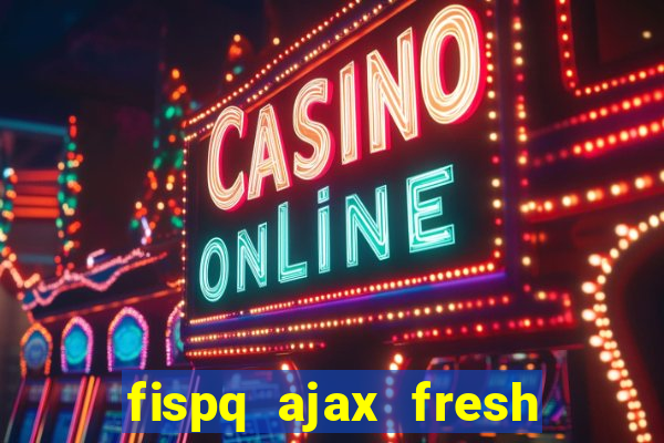 fispq ajax fresh limpeza profunda