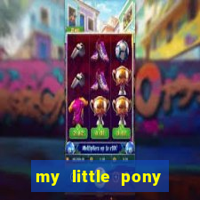 my little pony jogos de vestir