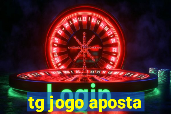 tg jogo aposta