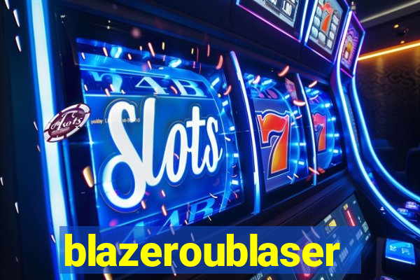 blazeroublaser