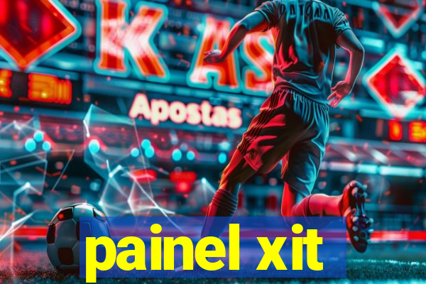 painel xit