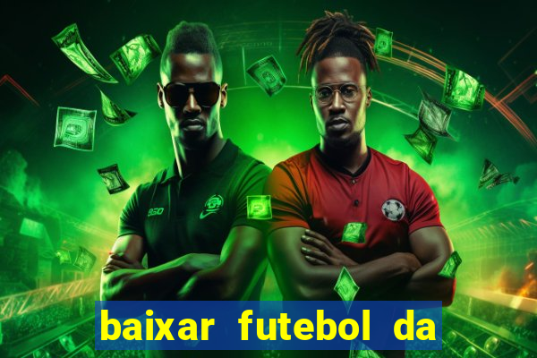 baixar futebol da hora 3.7 atualizado