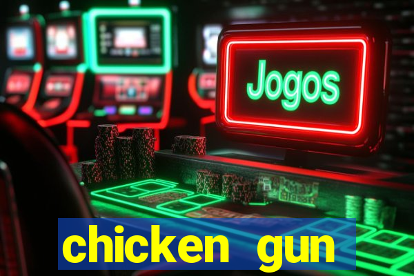 chicken gun dinheiro infinito