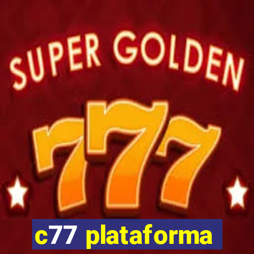 c77 plataforma