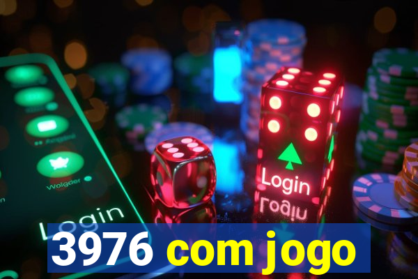 3976 com jogo