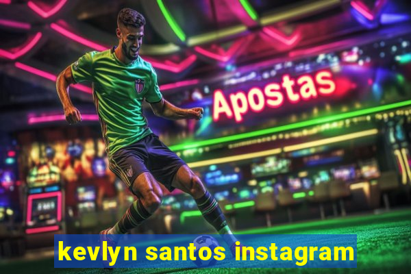 kevlyn santos instagram