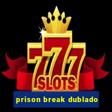 prison break dublado