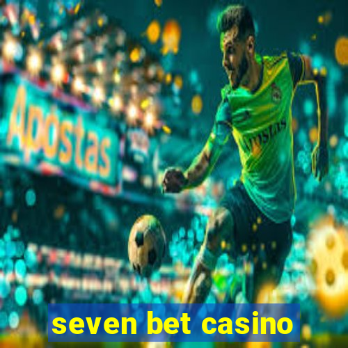 seven bet casino