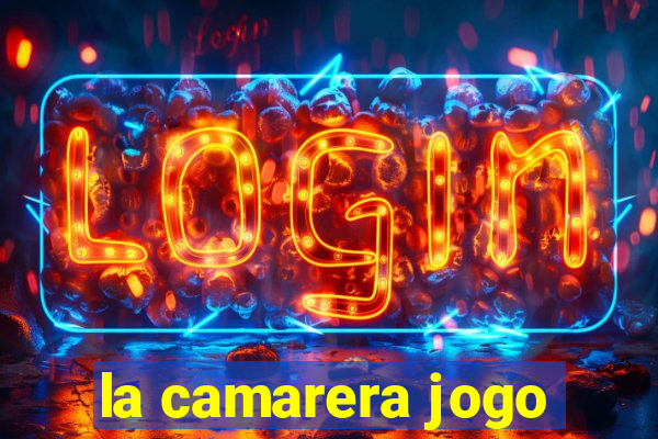 la camarera jogo